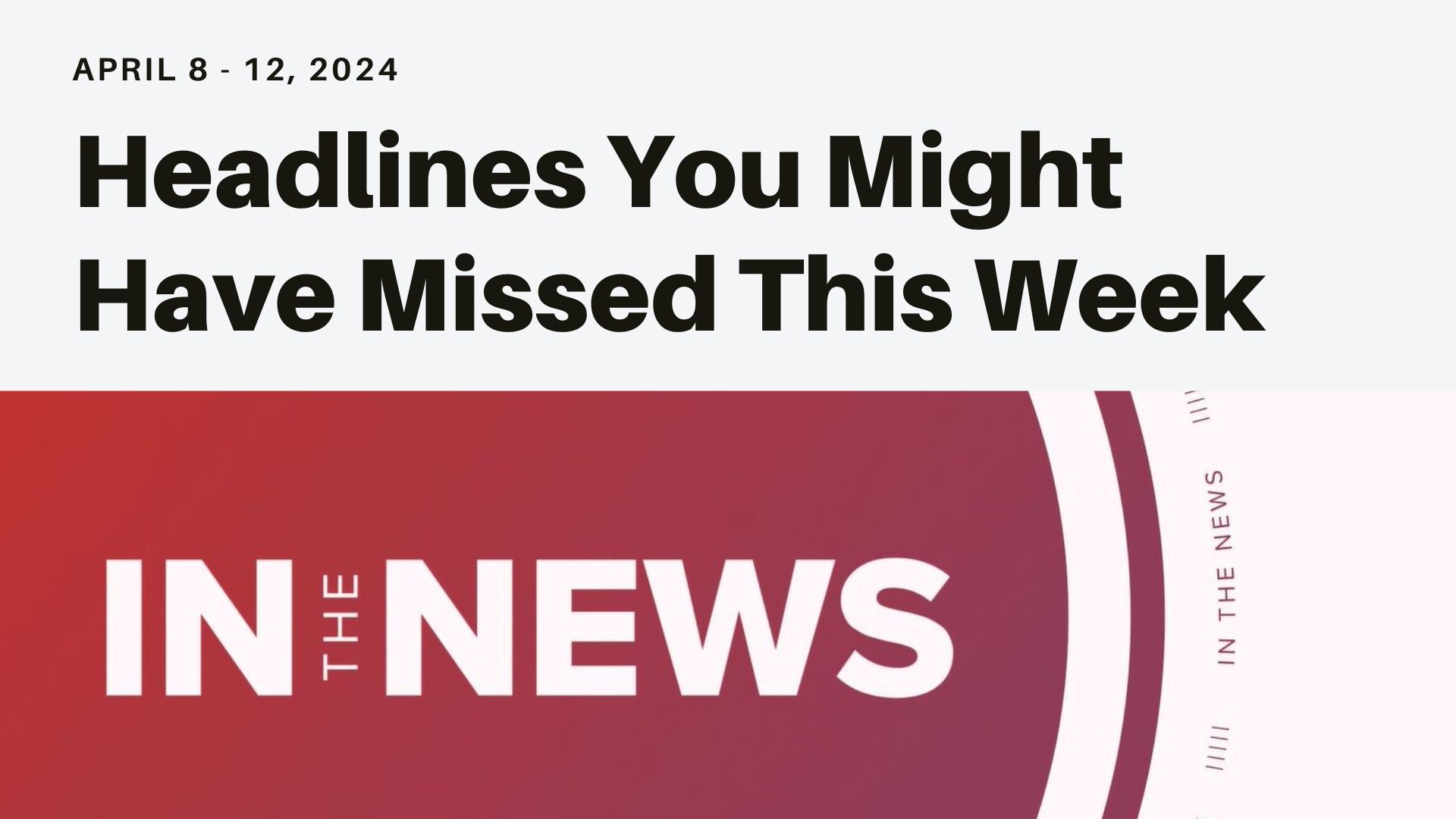 Headlines you might have missed from Arizona Supreme court abortion ruling, the death of OJ Simpson, Student loan debt proposals and more.