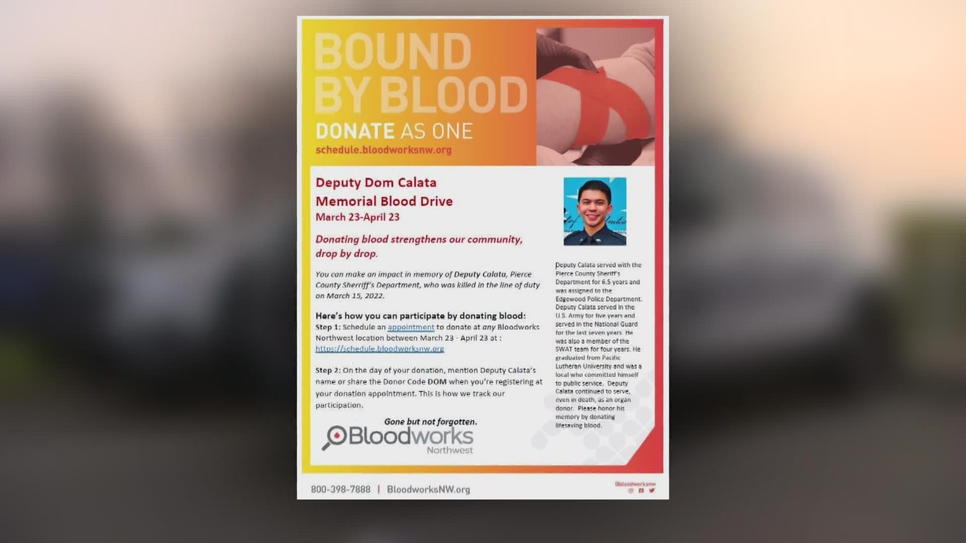 People can participate in the Deputy Dom Calata Memorial Blood Drive at any Bloodworks Northwest location until April 23.