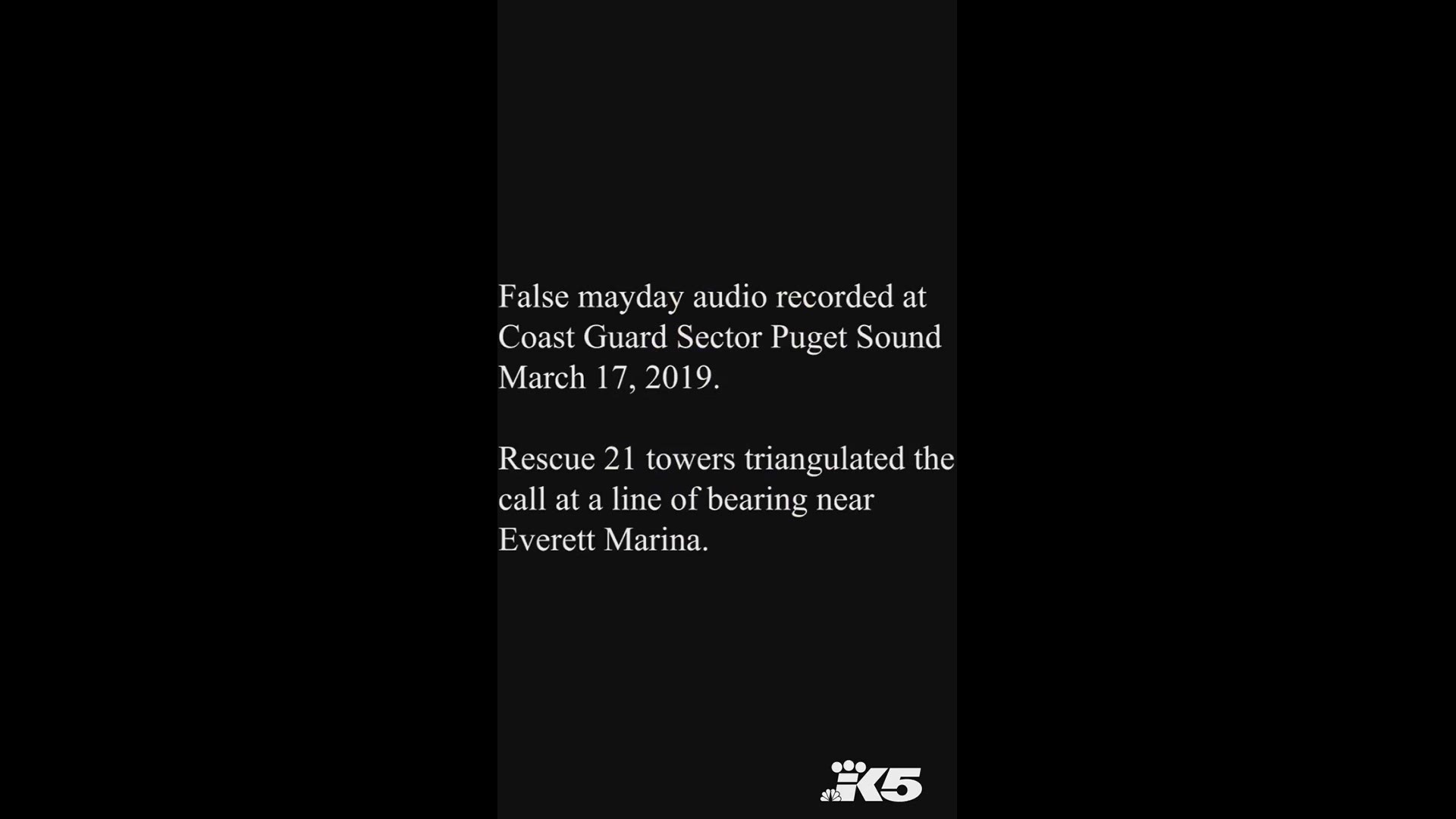 Coast Guard Sector Puget Sound received two call Sunday that are believed to be false mayday reports, one originating from Whidbey Island and the other from Everett Marina.