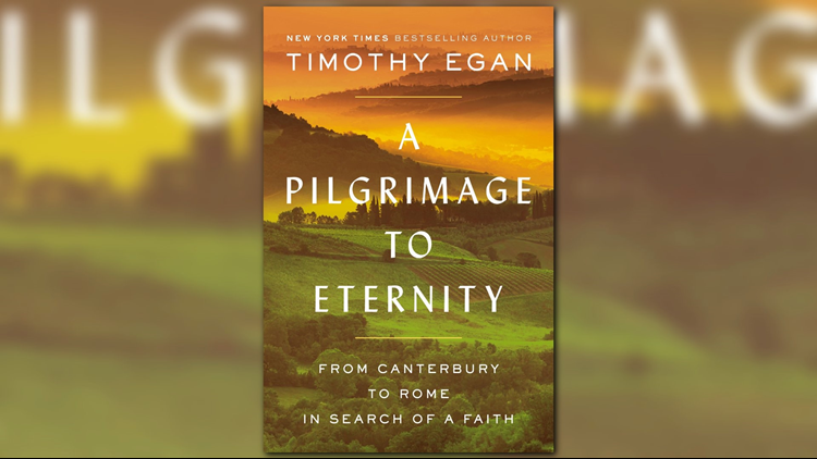 a pilgrimage to eternity by timothy egan