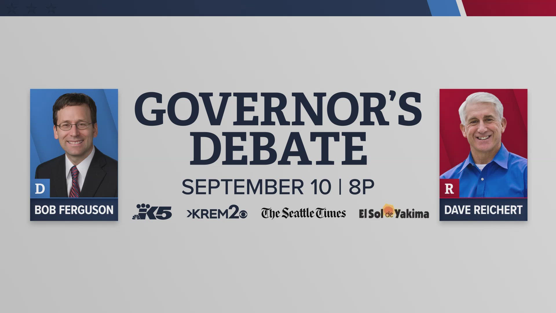 The debate between candidates Bob Ferguson and Dave Reichert will broadcast on Sept. 10, at 8 p.m. PT, immediately following the presidential debate.