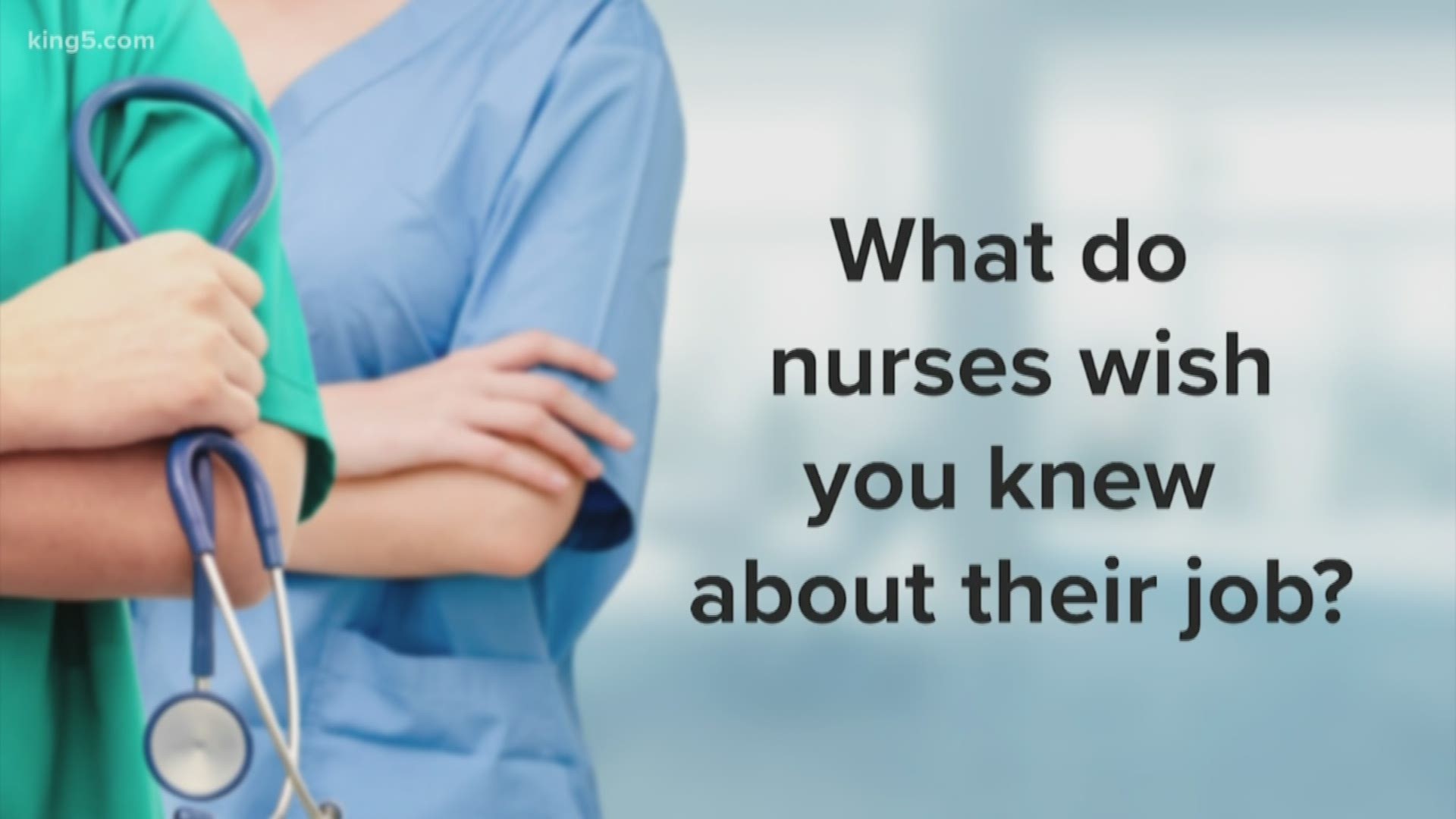 As Nurses Appreciation Week comes to a close, KING 5 photojournalist Emily Landeen brings viewers what nurses wish their patients knew on Take 5.