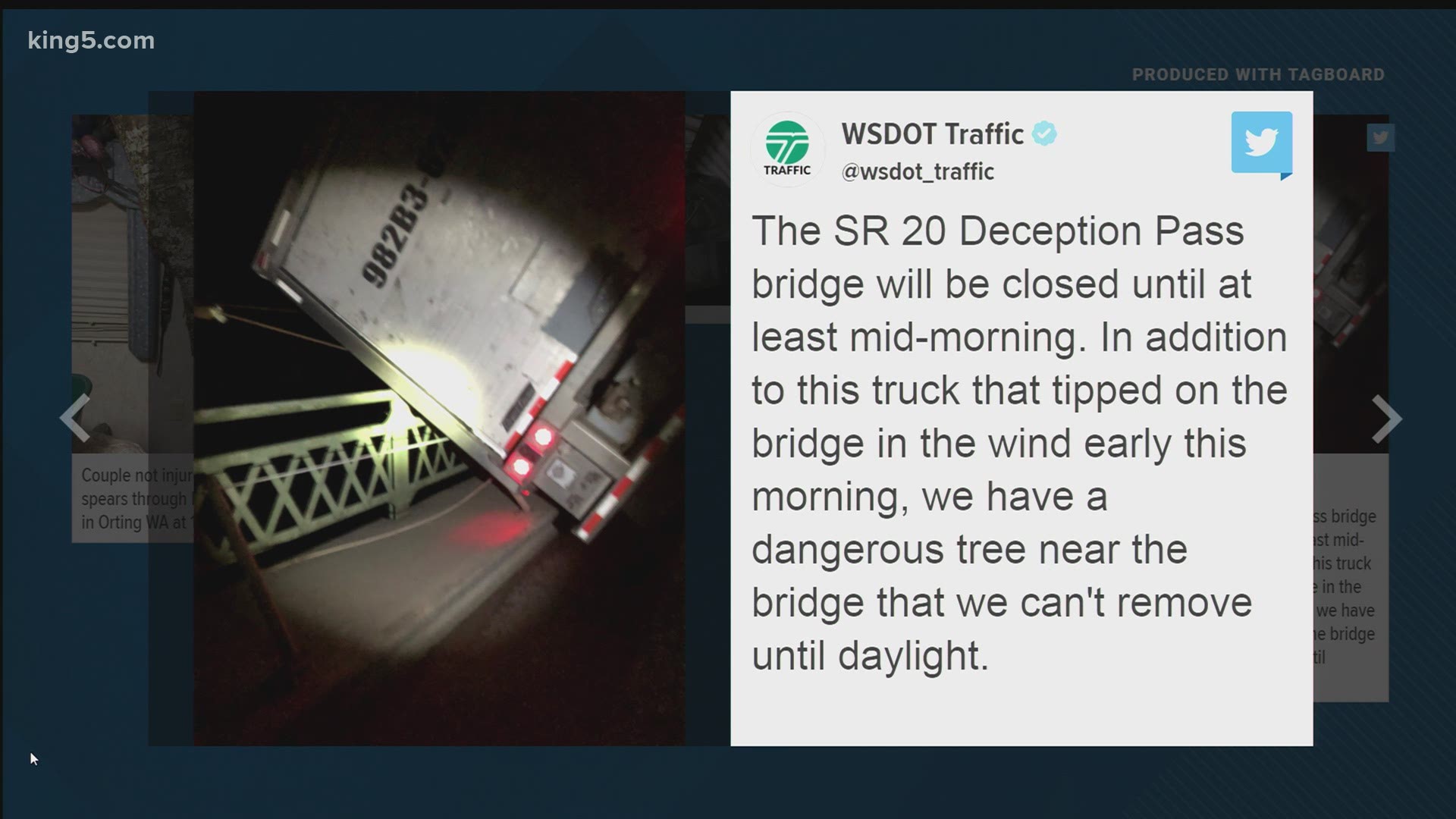 State Route 20 was closed for several hours early Wednesday morning due to a semi-truck partially hanging off the edge of the Deception Pass Bridge.