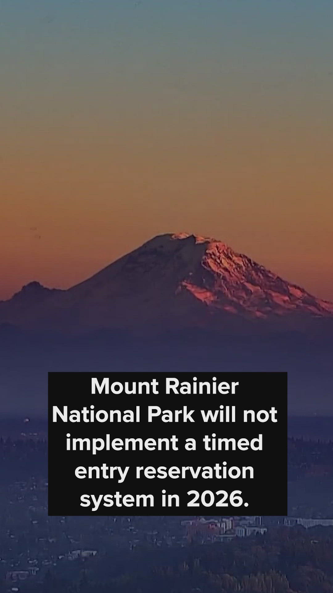 Mount Rainier National Park will not implement a timed entry
