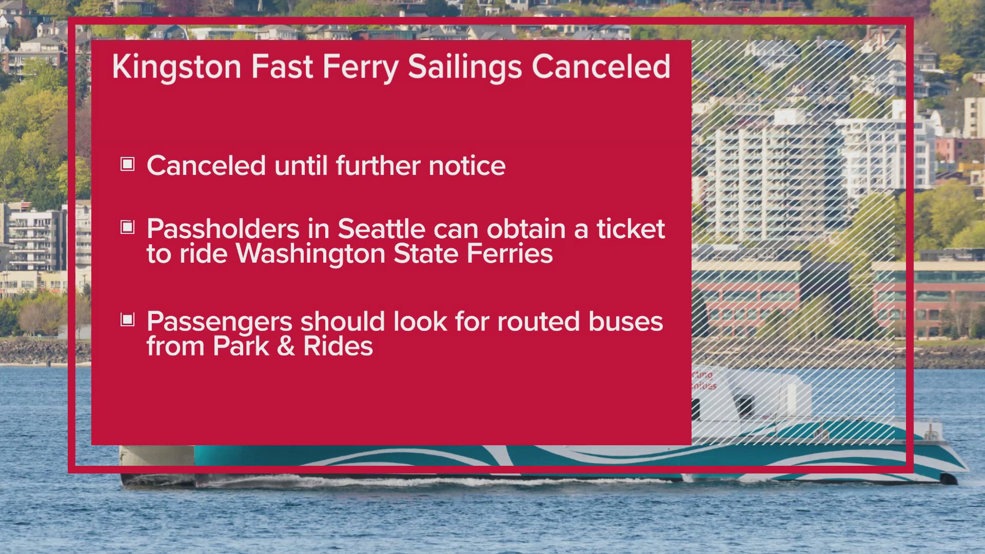 Kitsap Transit says all sailings between Kingston and Seattle are canceled until further notice.