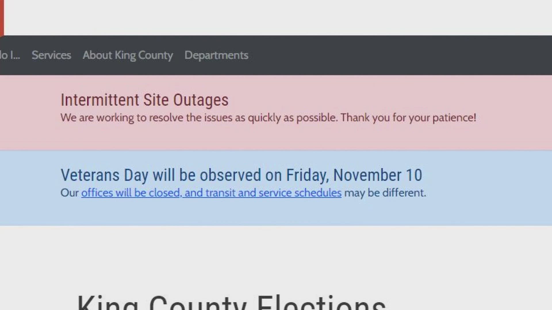 The King County Elections Department's informational website carried a message warning of outages Tuesday morning, but officials say operations were not impacted.