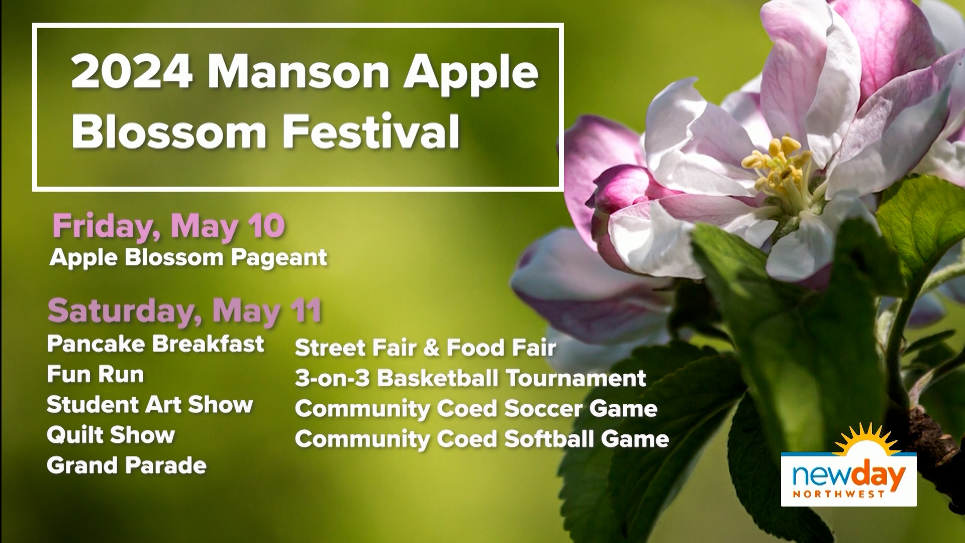The Manson Apple Blossom Festival runs from May 10th and 11th. Sponsored by Lake Chelan Chamber of Commerce.