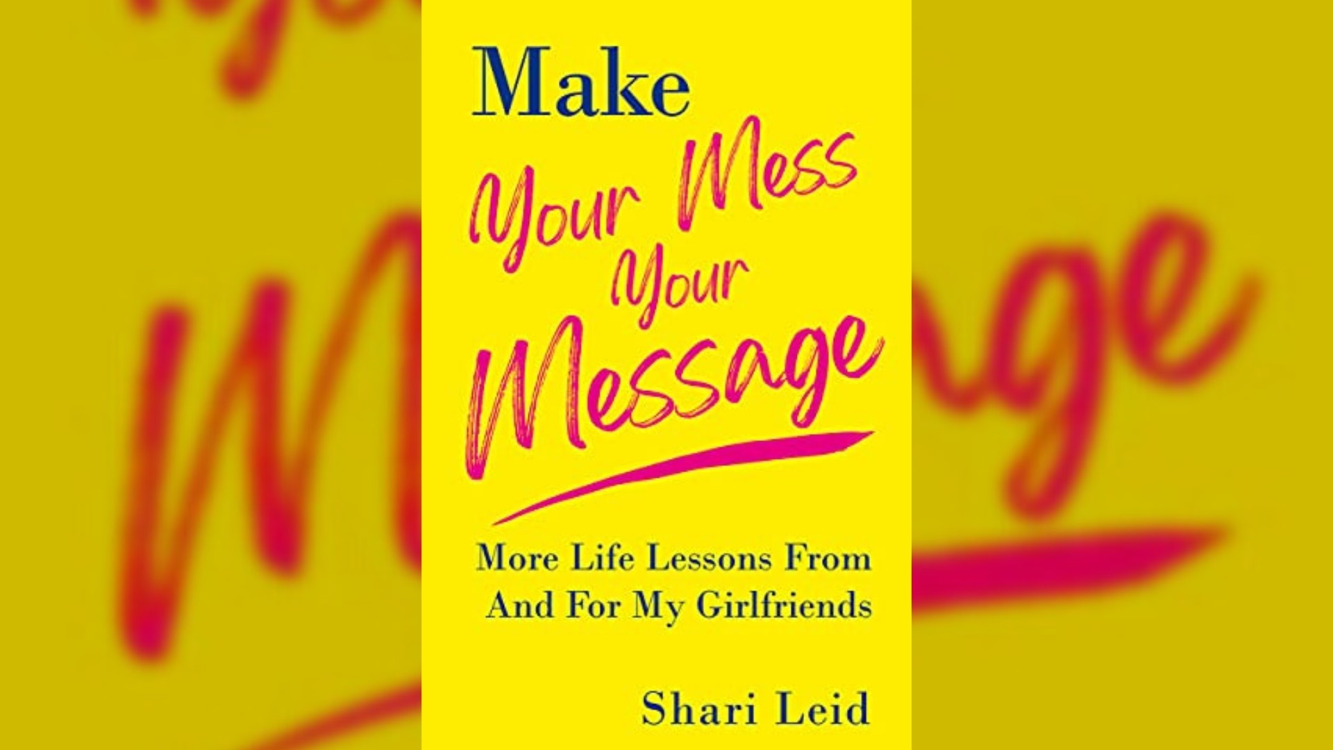 Shari Leid's book "Make Your Mess Your Message" is about embracing life's messy moments and finding messages of purpose for ourselves. #newdaynw