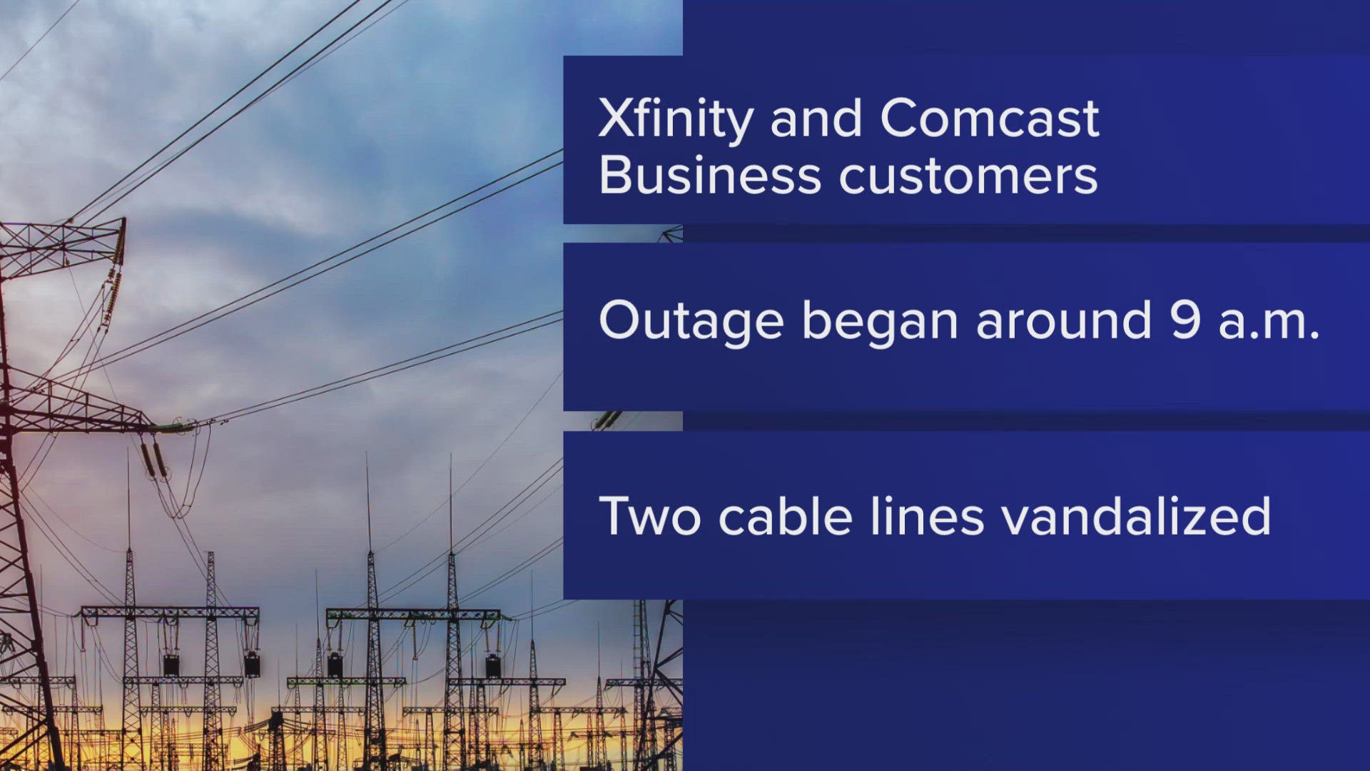 Comcast says restoration should occur by midnight Sunday, Oct. 26.