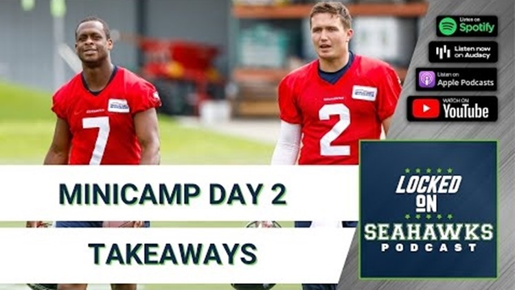 Takeaways from day 2 of Seattle Seahawks' mandatory mini-camp | Locked On Seahawks