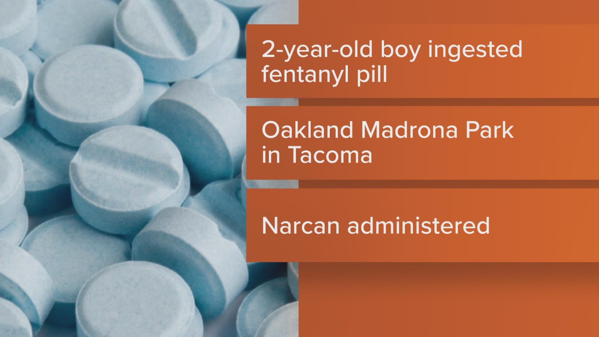 A 2-year-old boy is recovering after finding and ingesting a fentanyl-laced pill while playing at a Tacoma park Thursday afternoon.